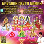 Navgrah Devta Namah: Surya / Ravi Chandra / Soma Mangal Budh Guru / Brahaspati Shukra Shani / Shanaishchar Rahu Ketu - Butto Song Download